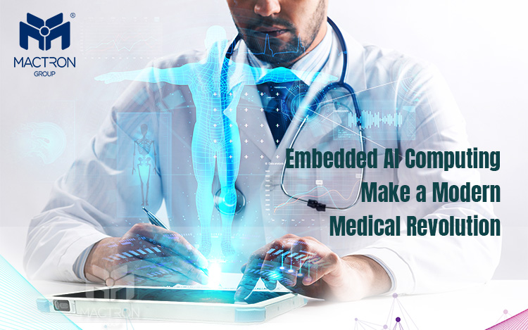 Embedded AI Computing Make a Modern Medical Revolution